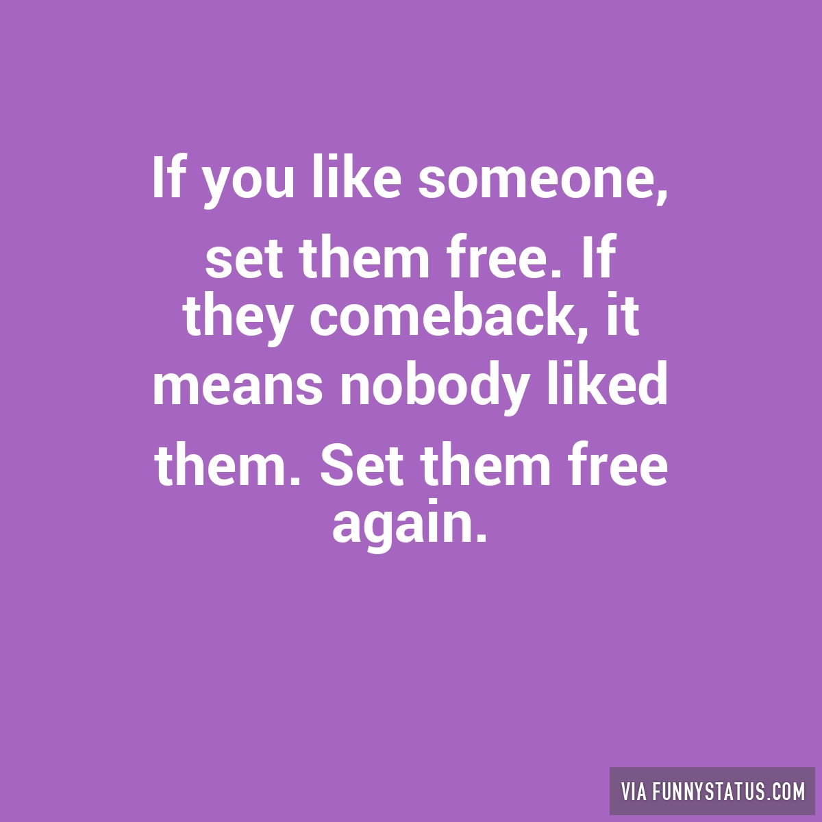 If you like someone set them free
