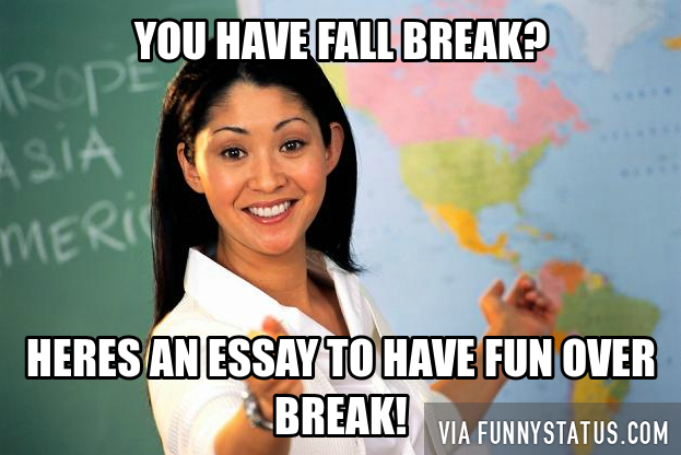 fall break here's an essay have fun